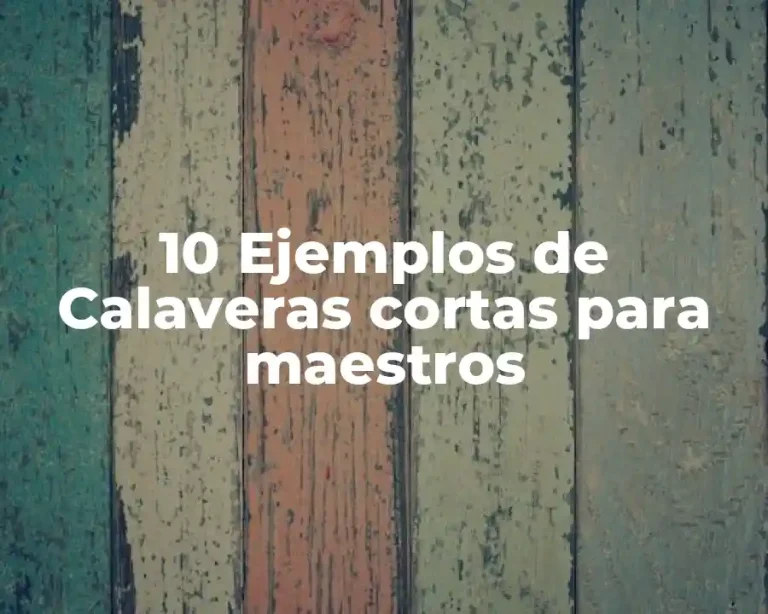 10 Ejemplos de Calaveras cortas para maestros