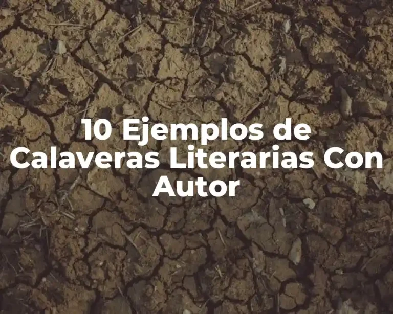 10 Ejemplos de Calaveras Literarias Con Autor