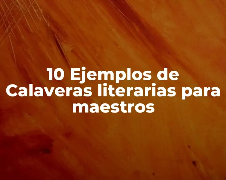 10 Ejemplos de Calaveras literarias para maestros