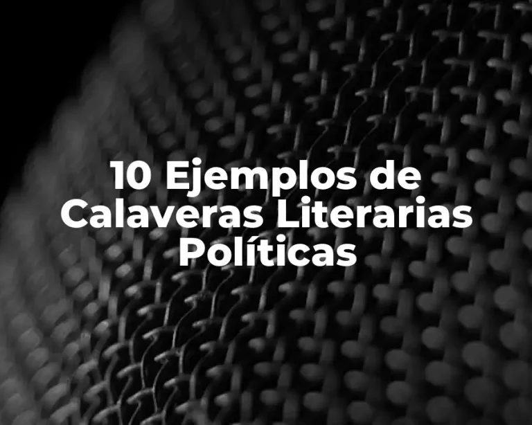 10 Ejemplos de Calaveras Literarias Políticas