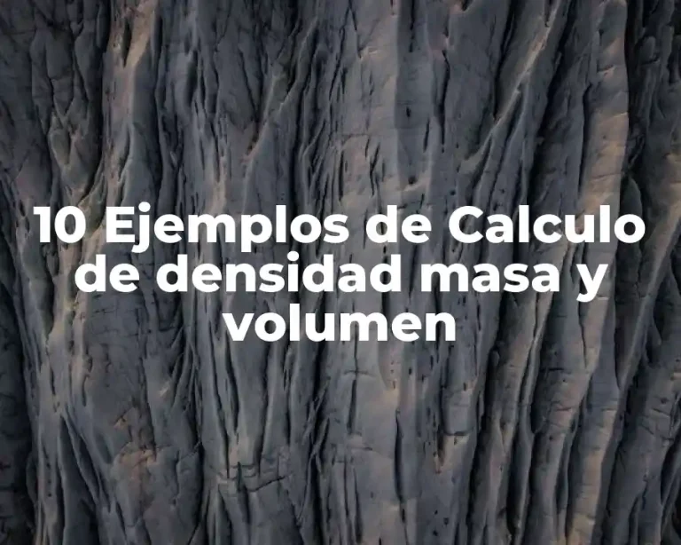 10 Ejemplos de Calculo de densidad masa y volumen
