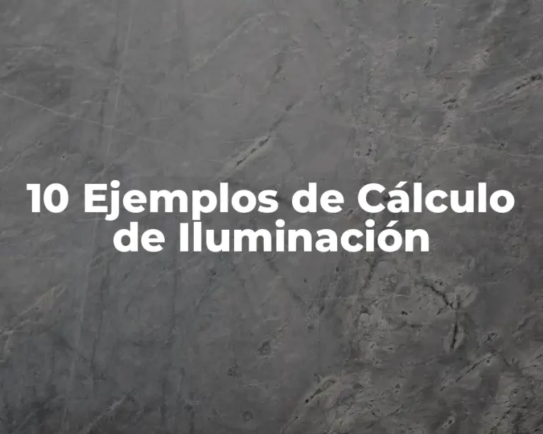 10 Ejemplos de Cálculo de Iluminación