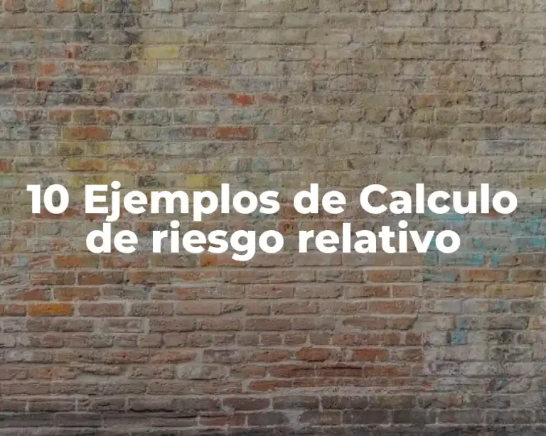 10 Ejemplos de Calculo de riesgo relativo