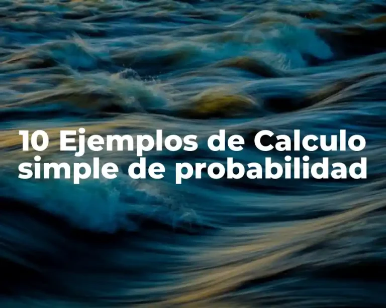 10 Ejemplos de Calculo simple de probabilidad