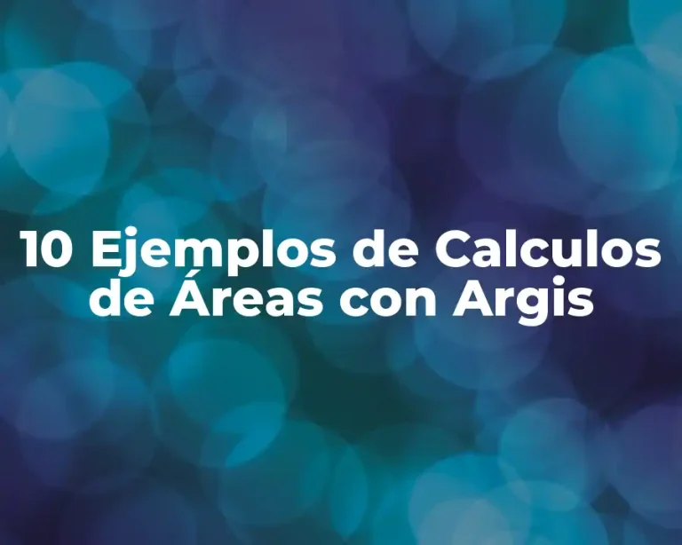 10 Ejemplos de Calculos de Áreas con Argis