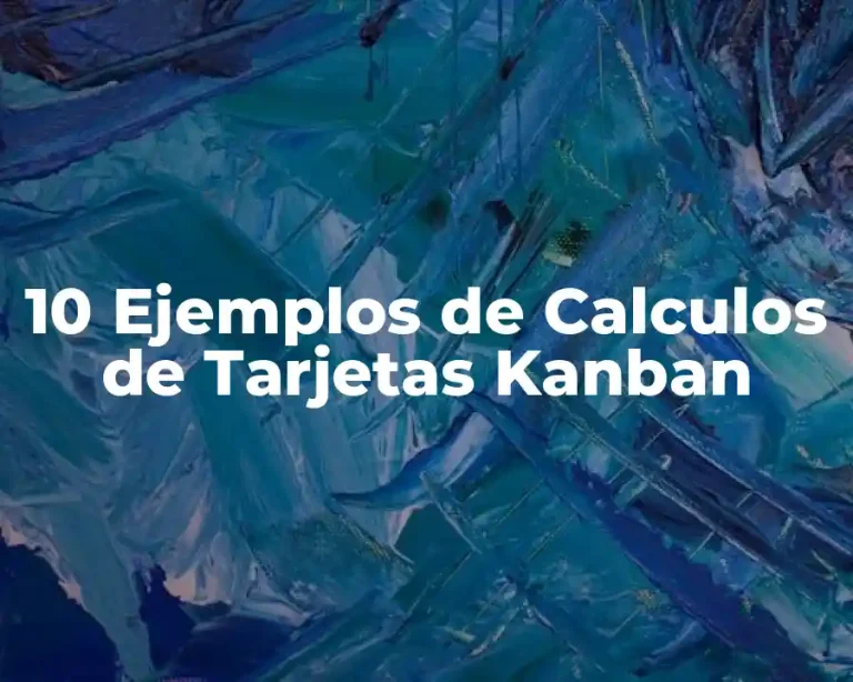 10 Ejemplos de Calculos de Tarjetas Kanban