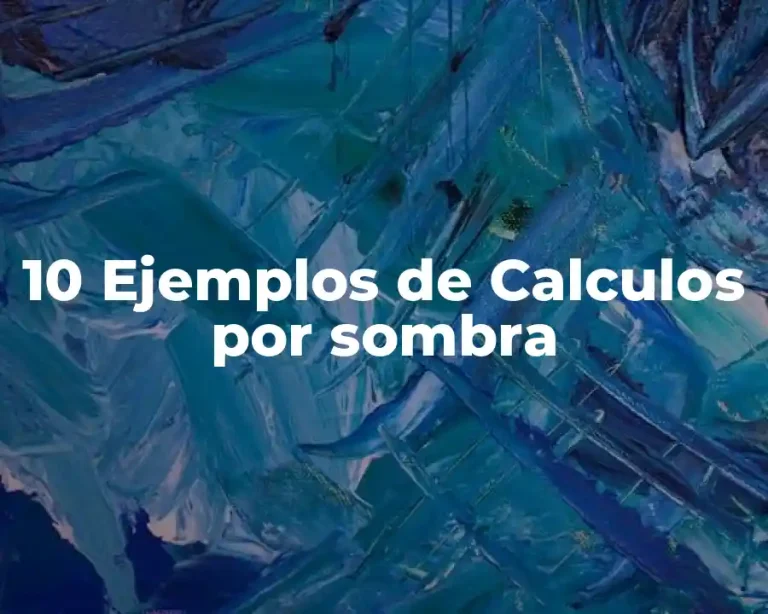 10 Ejemplos de Calculos por sombra