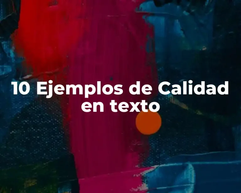10 Ejemplos de Calidad en texto