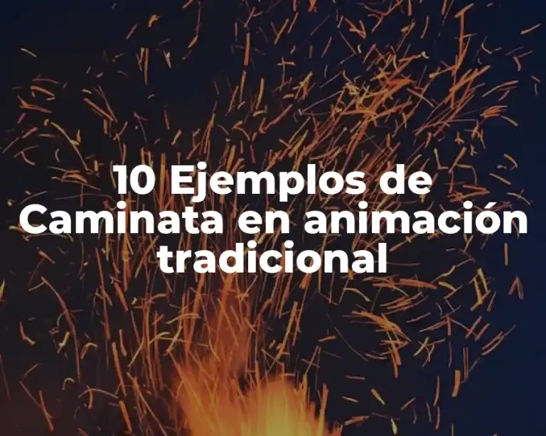 10 Ejemplos de Caminata en animación tradicional