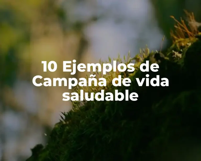 10 Ejemplos de Campaña de vida saludable