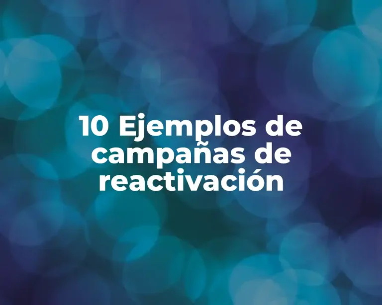 10 Ejemplos de campañas de reactivación