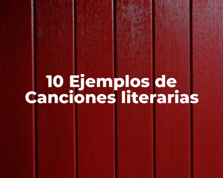 10 Ejemplos de Canciones literarias