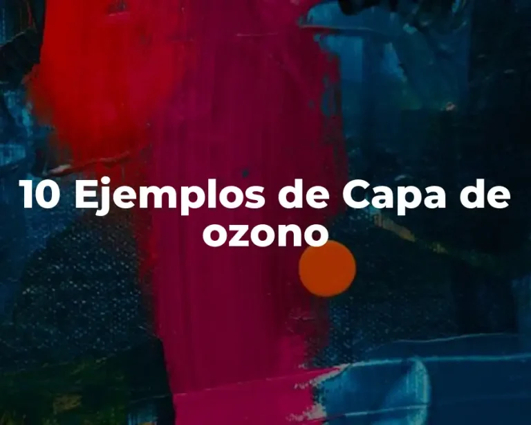 10 Ejemplos de Capa de ozono