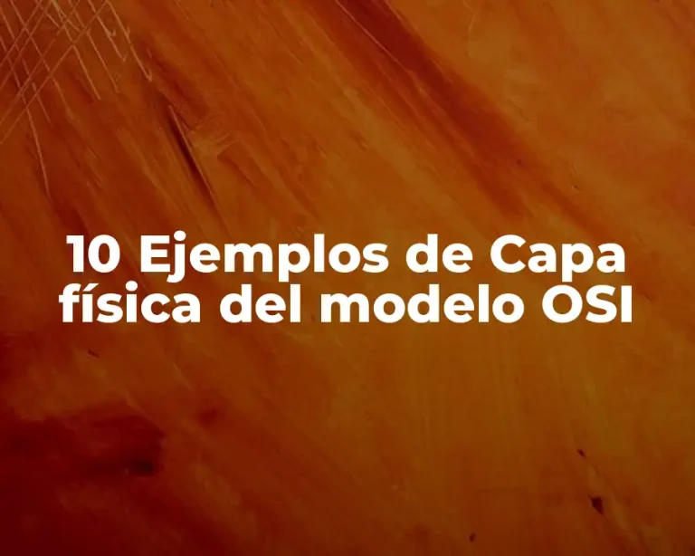 10 Ejemplos de Capa física del modelo OSI