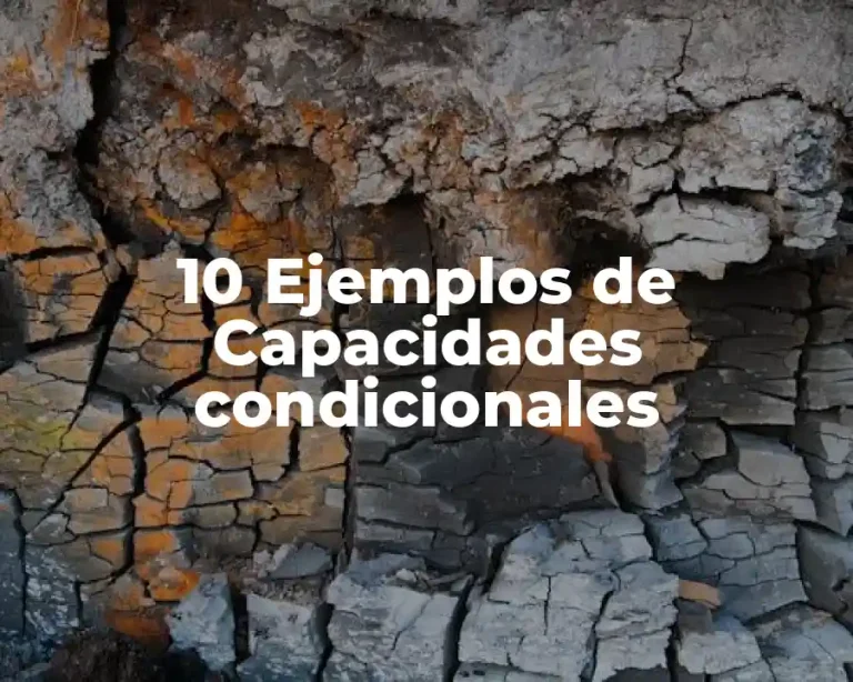 10 Ejemplos de Capacidades condicionales