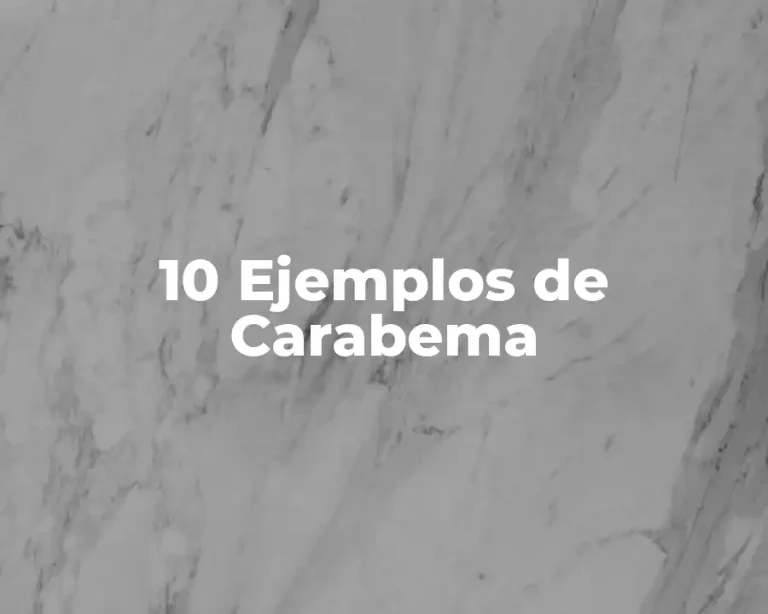 10 Ejemplos de Carabema