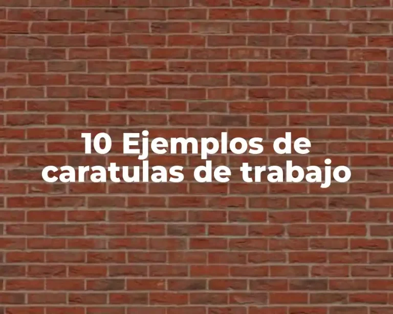 10 Ejemplos de caratulas de trabajo