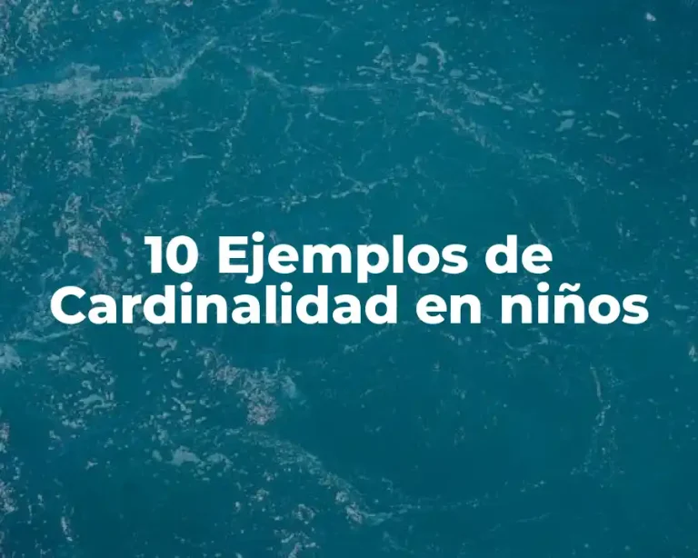 10 Ejemplos de Cardinalidad en niños