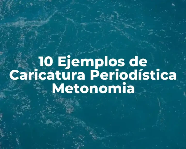 10 Ejemplos de Caricatura Periodística Metonomia