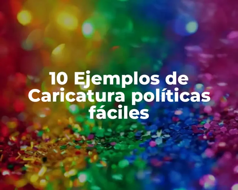 10 Ejemplos de Caricatura políticas fáciles