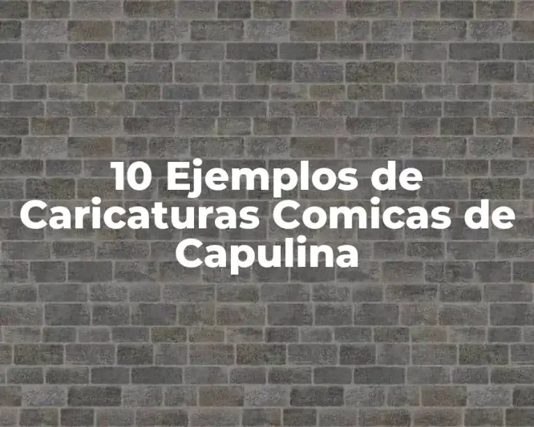 10 Ejemplos de Caricaturas Comicas de Capulina