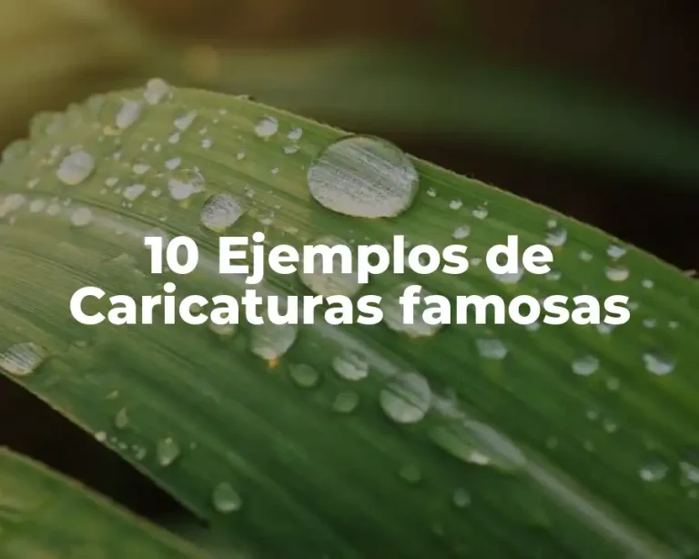 10 Ejemplos de Caricaturas famosas