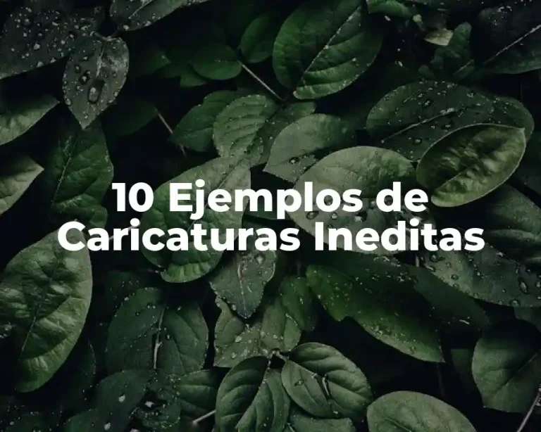 10 Ejemplos de Caricaturas Ineditas