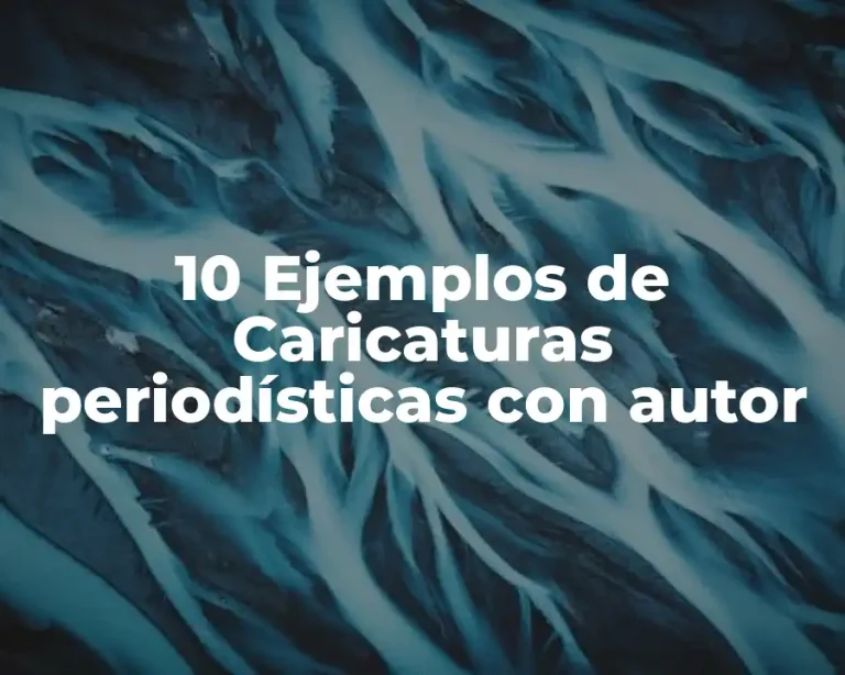 10 Ejemplos de Caricaturas periodísticas con autor