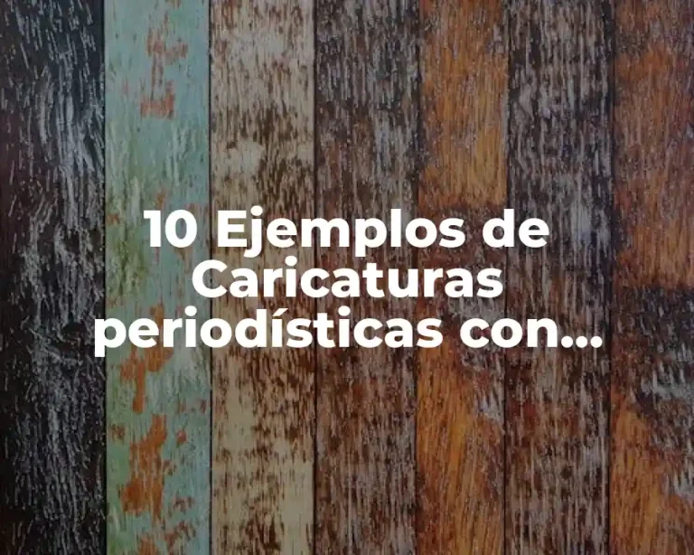 10 Ejemplos de Caricaturas periodísticas con personificación