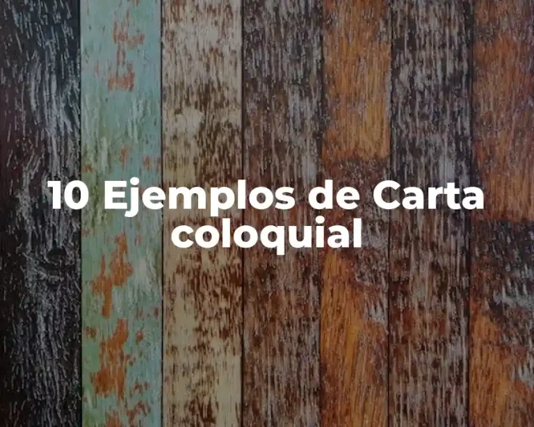 10 Ejemplos de Carta coloquial