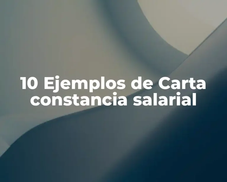 10 Ejemplos de Carta constancia salarial