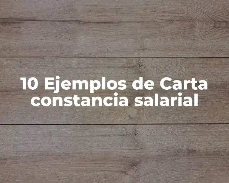 10 Ejemplos de Carta constancia salarial