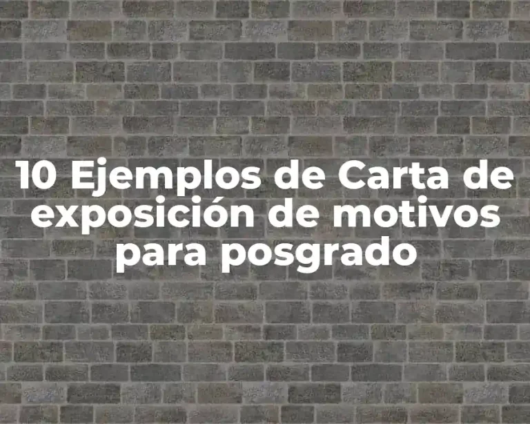 10 Ejemplos de Carta de exposición de motivos para posgrado
