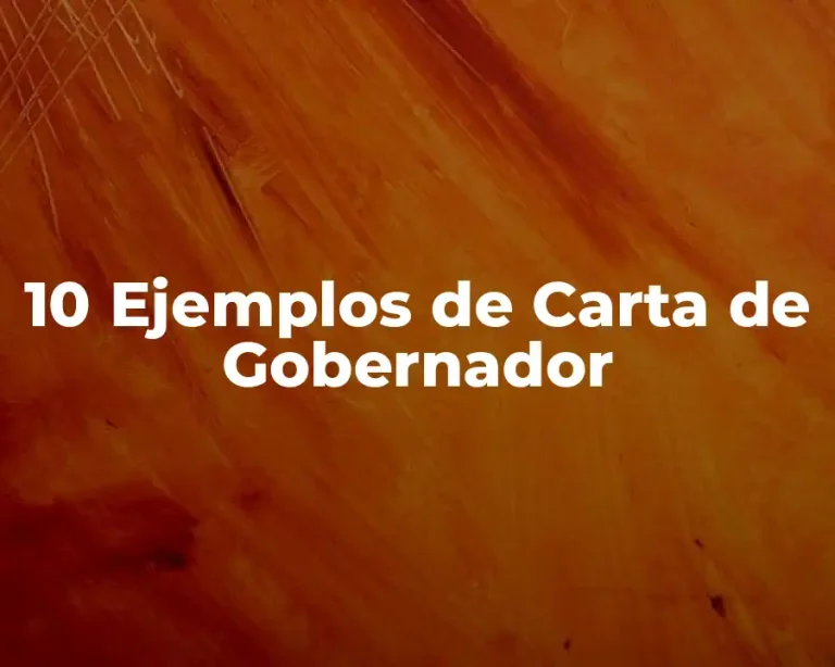 10 Ejemplos de Carta de Gobernador