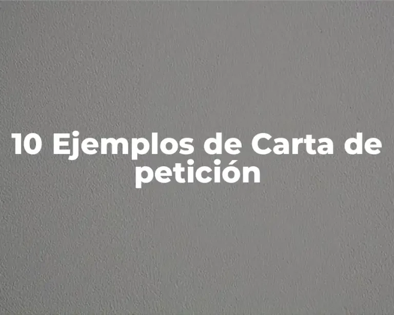 10 Ejemplos de Carta de petición