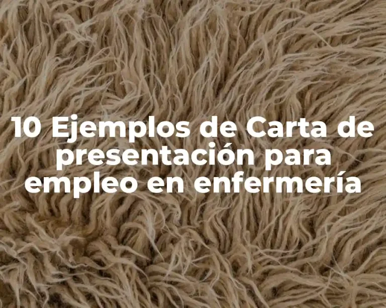 10 Ejemplos de Carta de presentación para empleo en enfermería