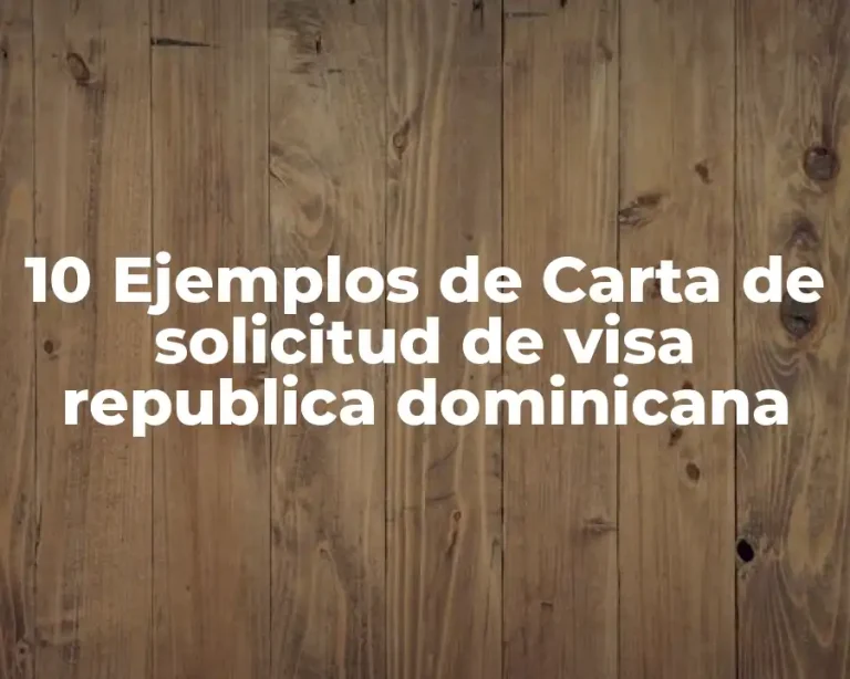 10 Ejemplos de Carta de solicitud de visa republica dominicana