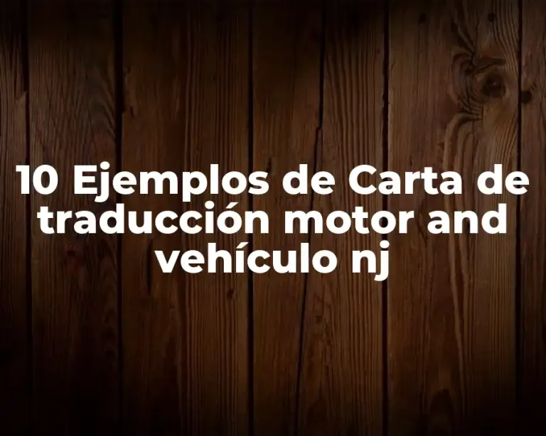 10 Ejemplos de Carta de traducción motor and vehículo nj