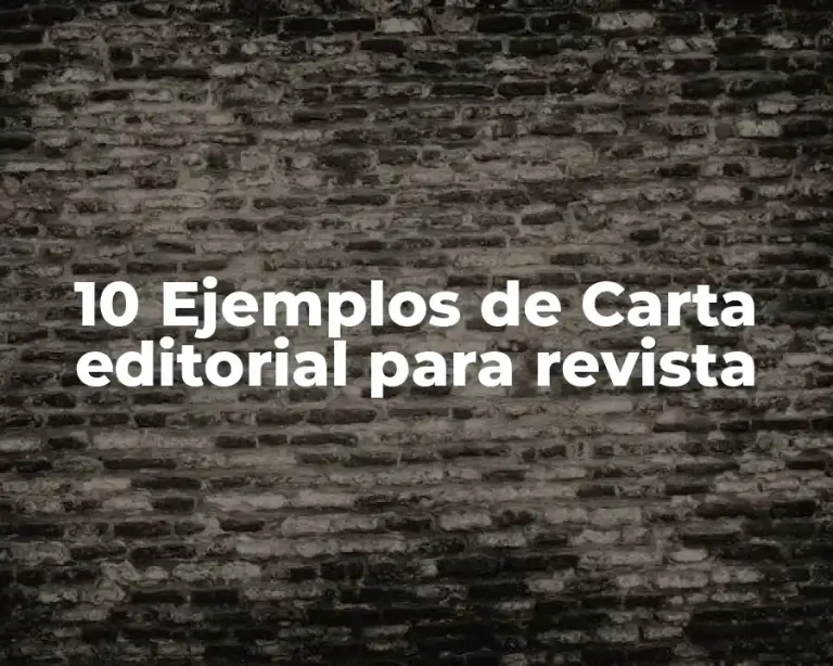 10 Ejemplos de Carta editorial para revista