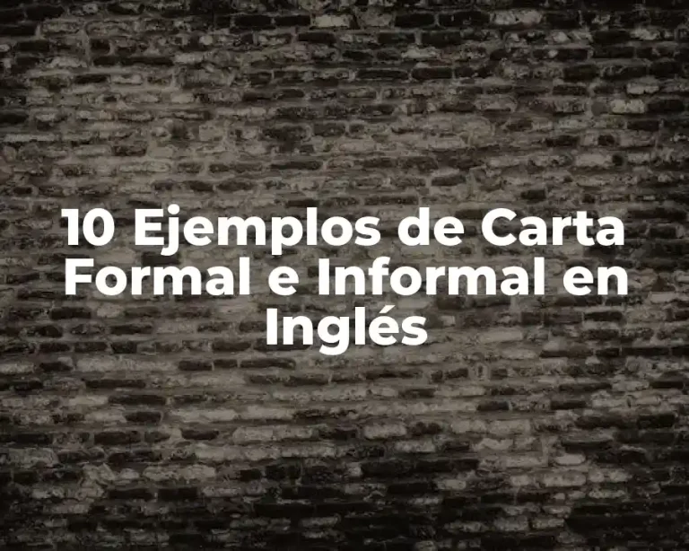 10 Ejemplos de Carta Formal e Informal en Inglés