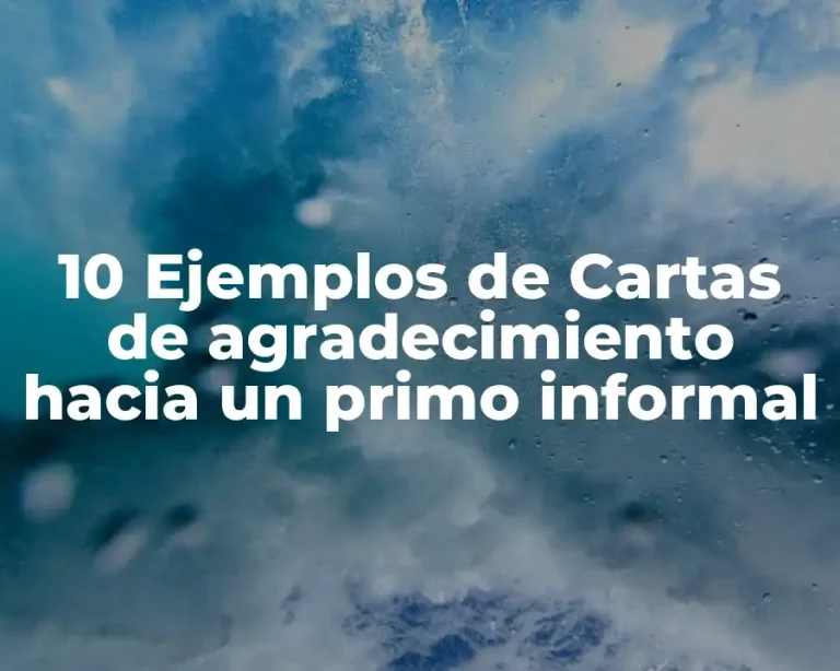 10 Ejemplos de Cartas de agradecimiento hacia un primo informal