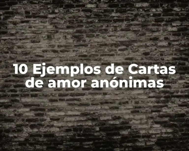 10 Ejemplos de Cartas de amor anónimas
