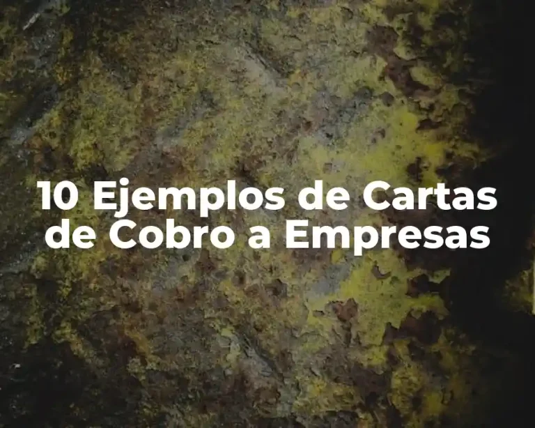10 Ejemplos de Cartas de Cobro a Empresas