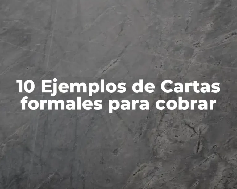 10 Ejemplos de Cartas formales para cobrar