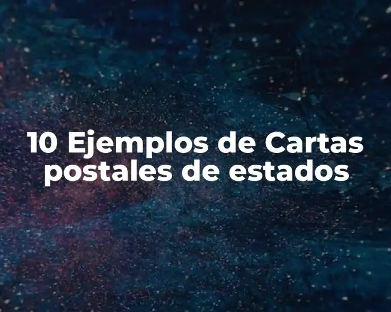 10 Ejemplos de Cartas postales de estados