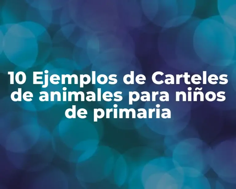 10 Ejemplos de Carteles de animales para niños de primaria
