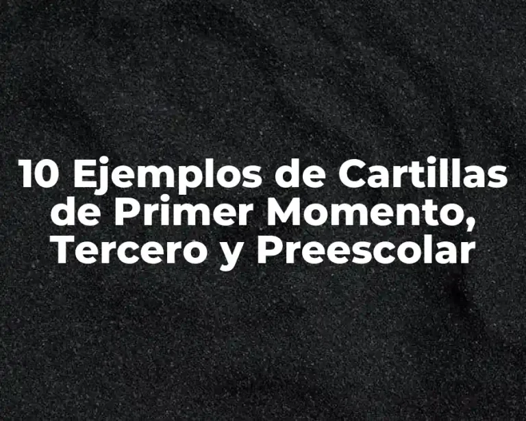 10 Ejemplos de Cartillas de Primer Momento, Tercero y Preescolar