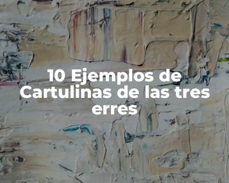 10 Ejemplos de Cartulinas de las tres erres
