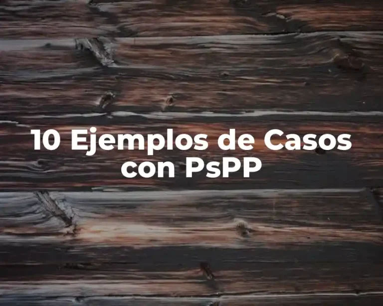 10 Ejemplos de Casos con PsPP