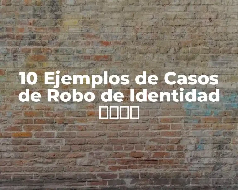 10 Ejemplos de Casos de Robo de Identidad  ️‍♂️